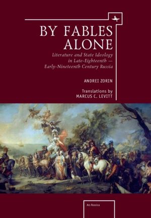 By Fables Alone - Literature and State Ideology in Late-Eighteenth ÔÇô Earl