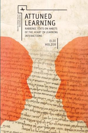 Attuned Learning - Rabbinic Texts on Habits of the Heart in Learning Intera