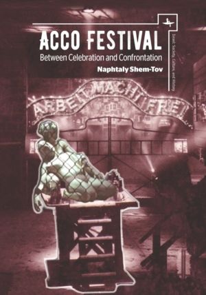 Acco Festival - Between Celebration and Confrontation