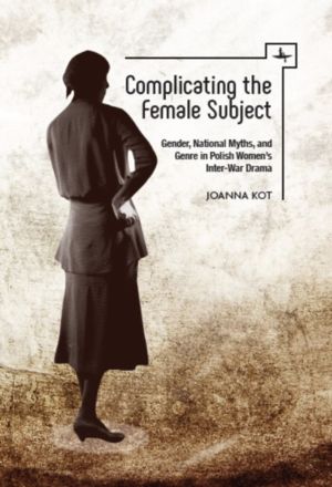 Complicating the Female Subject - Gender, National Myths, and Genre in Poli