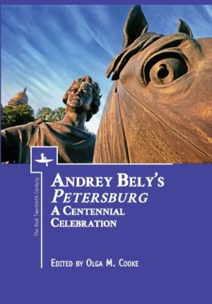Andrey BelyÔÇÖs ÔÇ£PetersburgÔÇØ - A Centennial Celebration