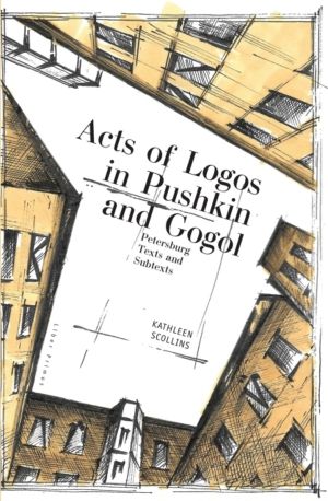 Acts of Logos in Pushkin and Gogol - Petersburg Texts and Subtexts