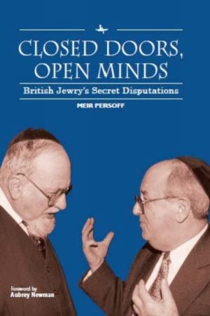 Closed Doors, Open Minds - British JewryÔÇÖs Secret Disputations