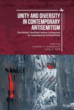 Unity and Diversity in Contemporary Antisemitism - The BristolÔÇôSheffield