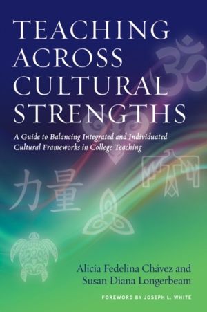 Teaching Across Cultural Strengths - A Guide to Balancing Integrated and In