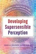 DEVELOPING SUPERSENSIBLE PERCEPTION HB