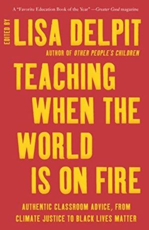 Teaching When the World Is on Fire - Authentic Classroom Advice, from Clima