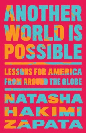 Another World Is Possible - Lessons for America from Around the Globe