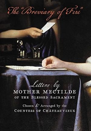 "Breviary of Fire" - Letters by Mother Mectilde of the Blessed Sacrament