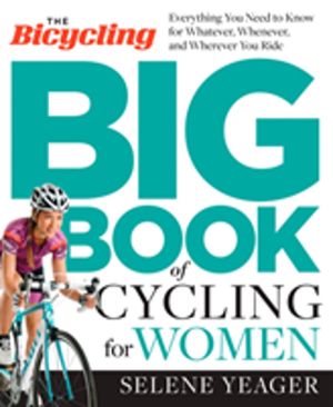 Bicycling Big Book of Cycling for Women - Everything You Need to Know for W