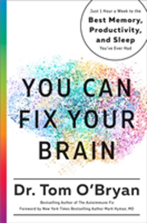 You Can Fix Your Brain - Just 1 Hour a Week to the Best Memory, Productivit
