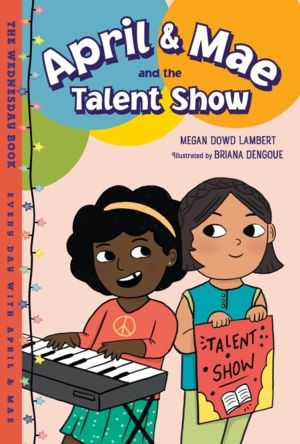 April & Mae and the Talent Show - The Wednesday Book