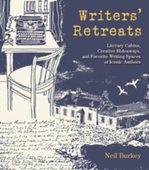 Writers' Retreats - Literary Cabins, Creative Hideaways, and Favorite Writi