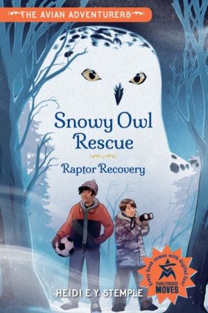 Avian Adventurers #1: Snowy Owl Rescue - Raptor Recovery
