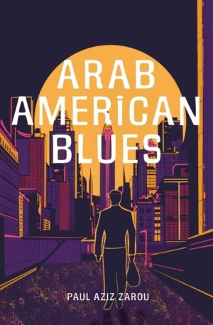 Arab American Blues - A Novel
