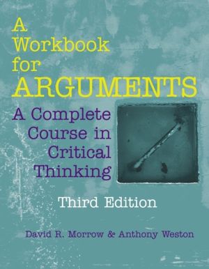 Workbook for Arguments - A Complete Course in Critical Thinking