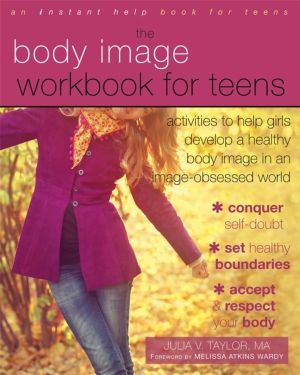 Body Image Workbook for Teens - Activities to Help Girls Develop a Healthy