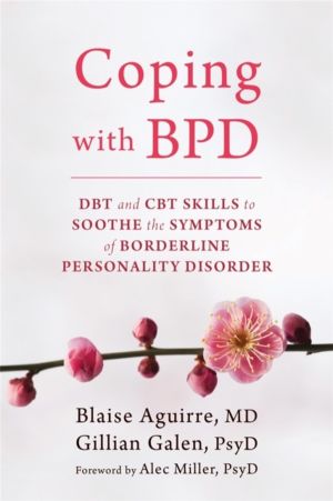 Coping with BPD - DBT and CBT Skills to Soothe the Symptoms of Borderline P