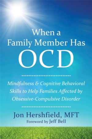 When a Family Member Has OCD - Mindfulness and Cognitive Behavioral Skills