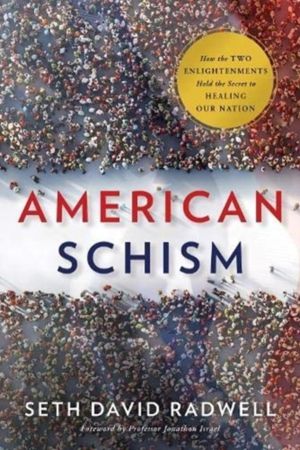 American Schism - How the Two Enlightenments Hold the Secret to Healing Our
