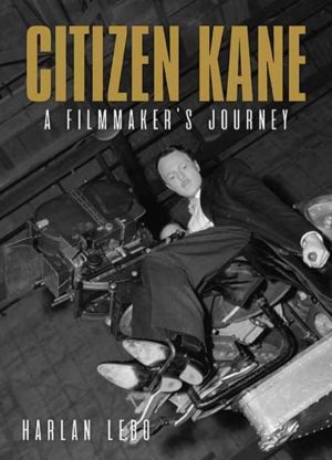 Citizen Kane - A FilmmakerÔÇÖs Journey