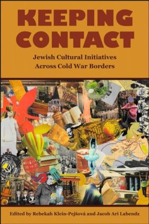 Keeping Contact - Jewish Cultural Initiatives Across Cold War Borders