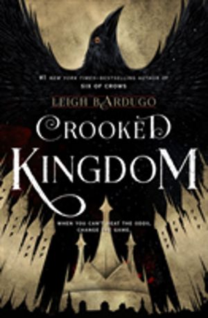 Crooked Kingdom - A Sequel to Six of Crows