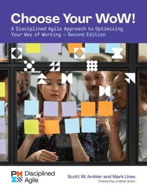 Choose your WoW - Second Edition - A Disciplined Agile Approach to Optimizi