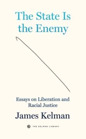 State is Your Enemy - Essays on Liberation and Racial Justice