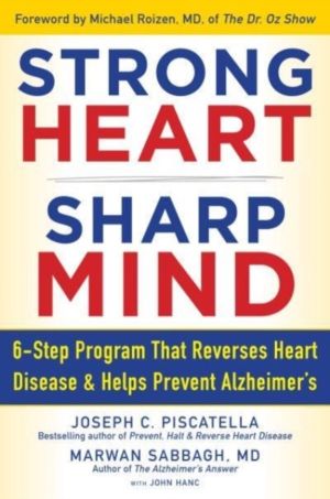 STRONG HEART, SHARP MIND - The 6-Step Brain-Body Balance Program that Rever
