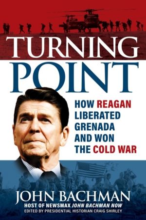 Turning Point - How the Invasion of Grenada Led to the Fall of the Soviet U