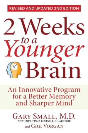 2 Weeks To A Younger Brain - An Innovative Program for a Better Memory and
