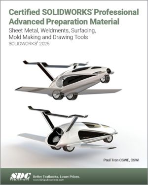 Certified SOLIDWORKS Professional Advanced Preparation Material (SOLIDWORKS