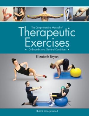 Comprehensive Manual of Therapeutic Exercises - Orthopedic and General Cond