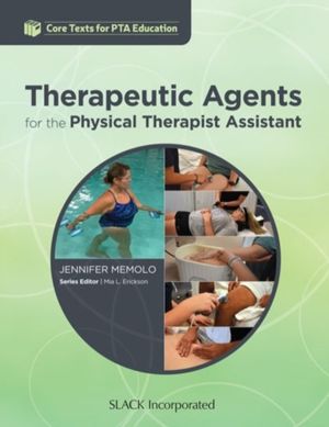 Therapeutic Agents for the Physical Therapist Assistant
