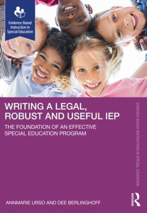 Writing a Legal, Robust and Useful IEP - The Foundation of an Effective Spe