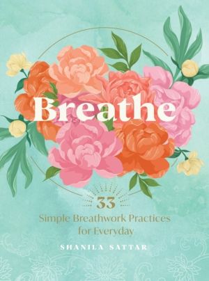 Breathe - 33 Simple Breathwork Practices