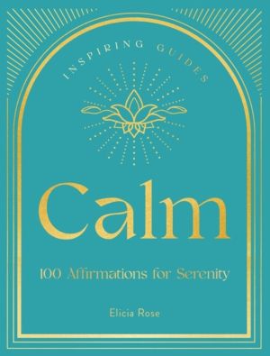 Calm - 100 Affirmations for Serenity