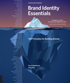 Brand Identity Essentials, Revised and Expanded - 100 Principles for Buildi