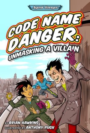 Code Name Danger - Unmasking a Villain