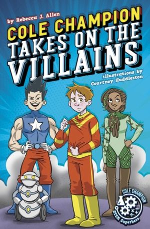 Cole Champion Takes On the Villains - Book 2