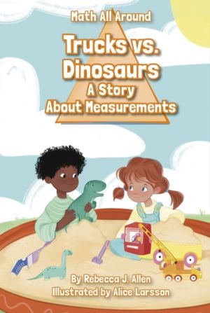 Trucks Versus Dinosaurs - A Story About Measurements