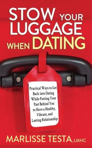 Stow YourLuggage When Dating - Practical Ways to Get Back into Dating While