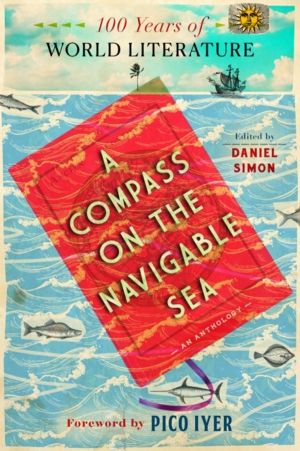Compass On the Navigable Sea - 100 Years of World Literature