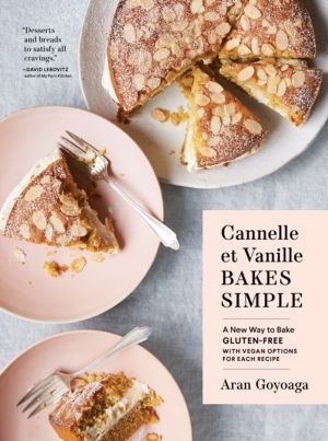 Cannelle et Vanille Bakes Simple - A New Way to Bake Gluten-Free (with Vega