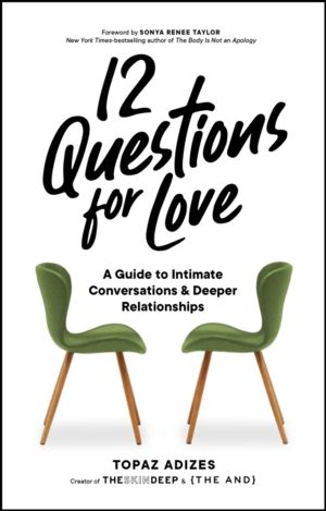 12 Questions for Love - A Guide to Intimate Conversations and Deeper Relati