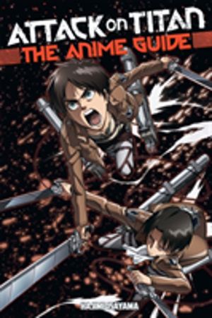 Attack On Titan: The Anime Guide