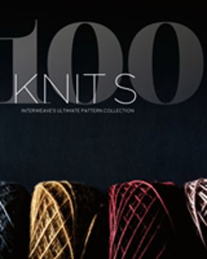 100 Knits - Interweave's Ultimate Pattern Collection