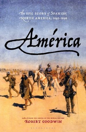 America - The Epic Story of Spanish North America, 1493-1898