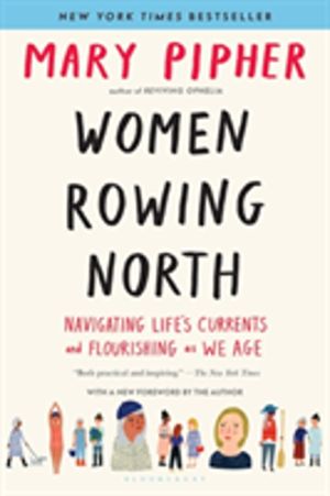Women Rowing North - Navigating LifeÔÇÖs Currents and Flourishing As We Age